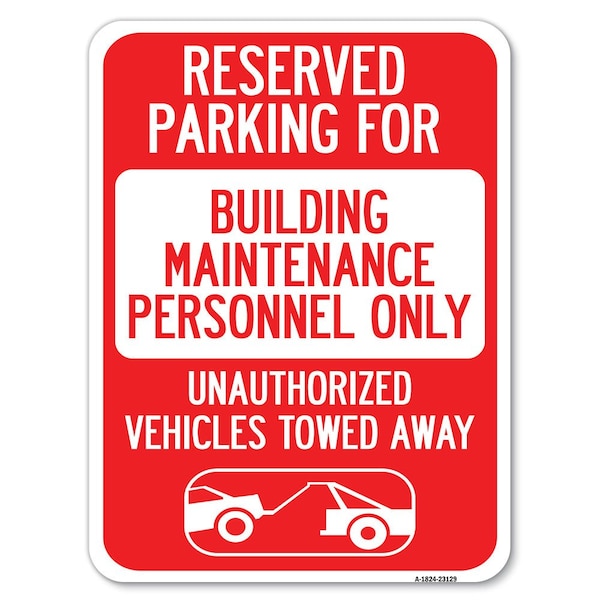 Reserved Parking for Building Maintenance Personnel Only Unauthorized Vehicles Towed, A-1824-23129